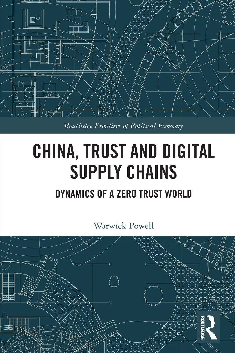 Cover: 9781032026831 | China, Trust and Digital Supply Chains | Warwick Powell | Taschenbuch
