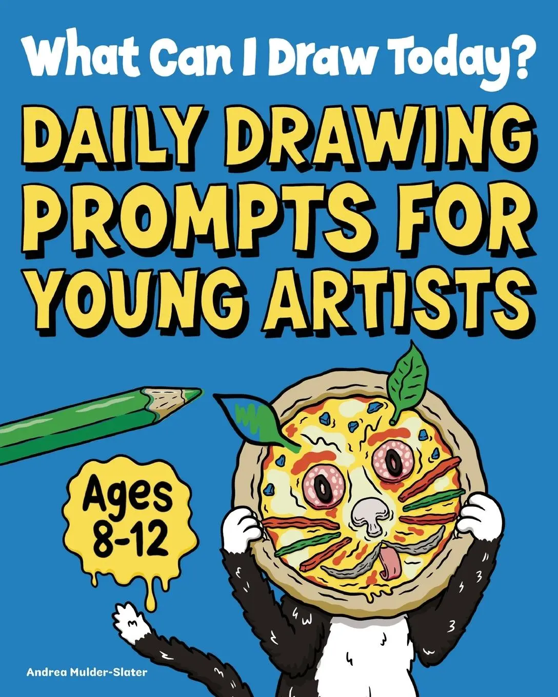 Cover: 9781647396831 | What Can I Draw Today? | Daily Drawing Prompts for Young Artists