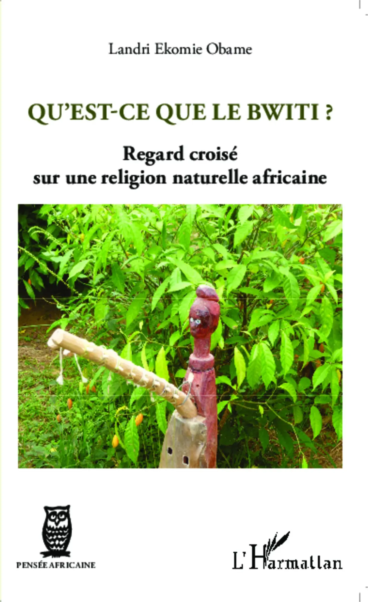 Cover: 9782343026831 | Qu'est-ce que le Bwiti ? | Landri Ekomie Obame | Taschenbuch | 200 S.