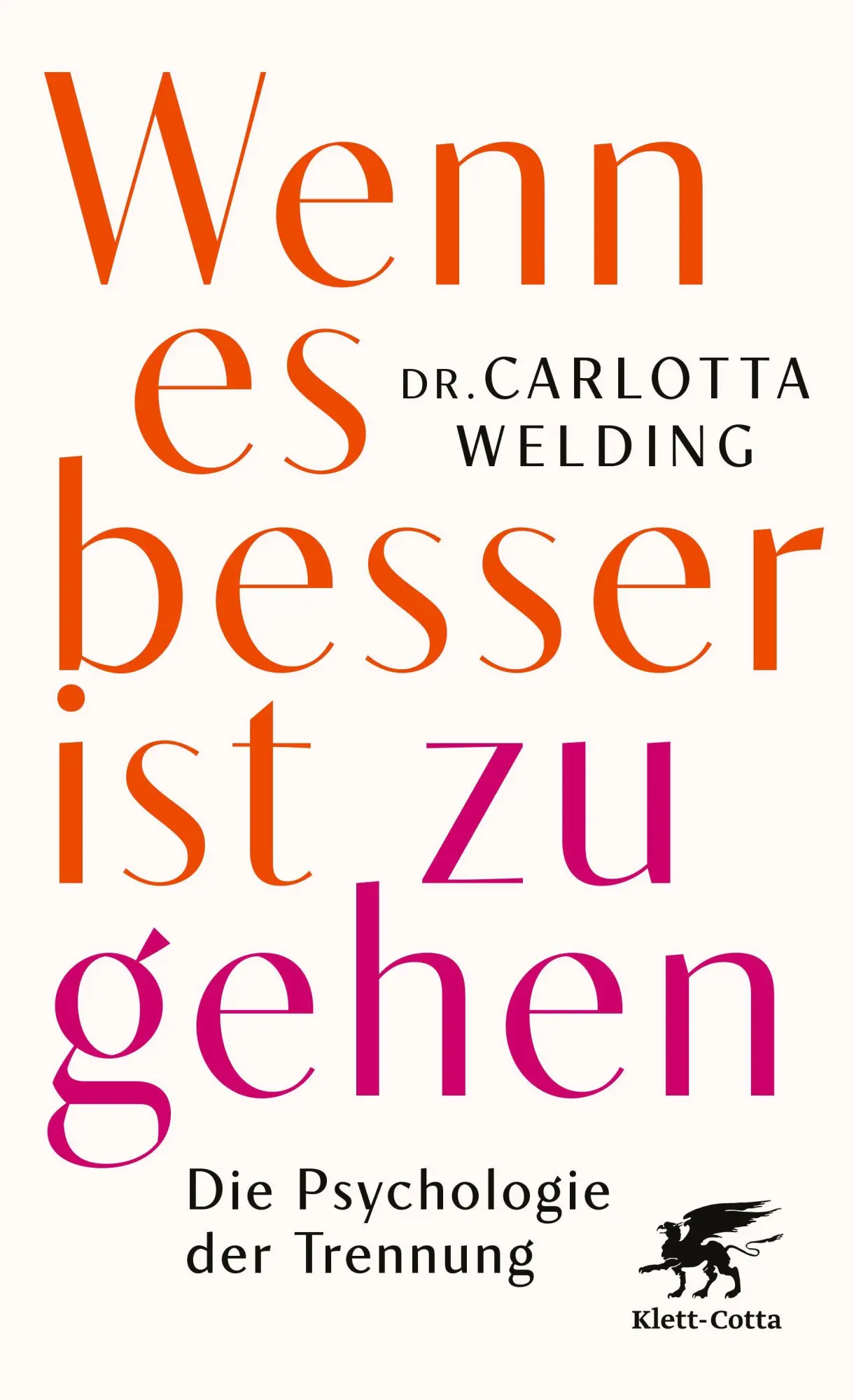 Cover: 9783608966831 | Wenn es besser ist zu gehen | Die Psychologie der Trennung | Welding