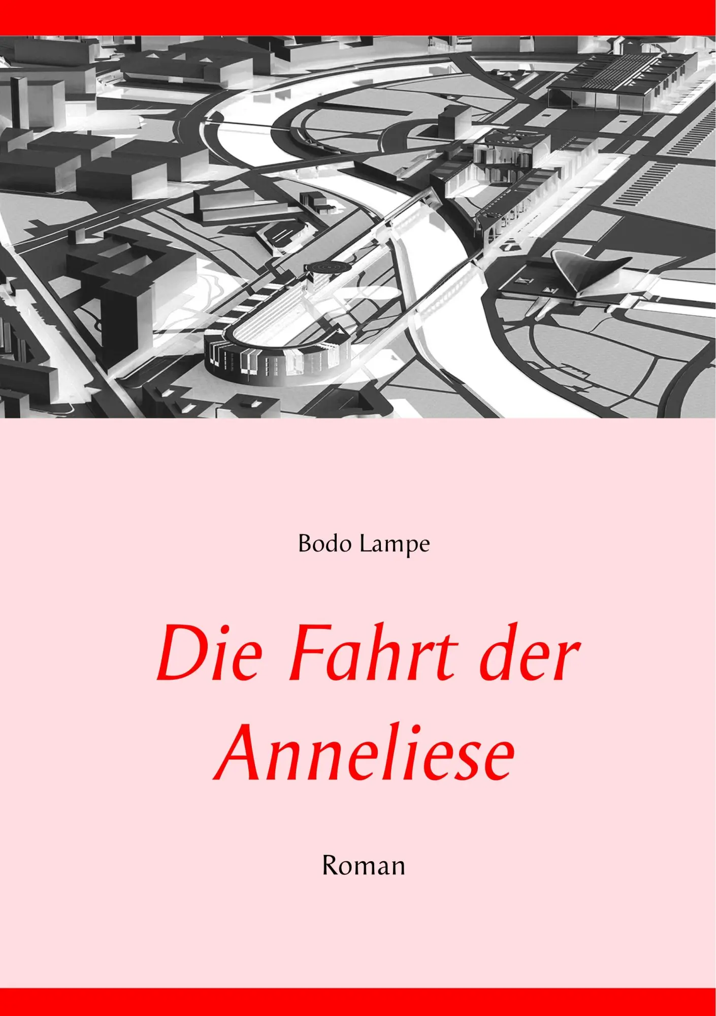 Cover: 9783752896831 | Die Fahrt der Anneliese | Roman | Bodo Lampe | Taschenbuch | 196 S.
