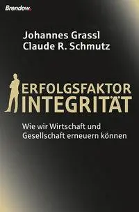 Cover: 9783865066831 | Erfolgsfaktor Integrität | Johannes/Schmutz, Claude R Grassl | Buch