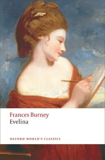 Evelina: Or the History of A Young Lady's Entrance into the World (Oxford World's Classics)