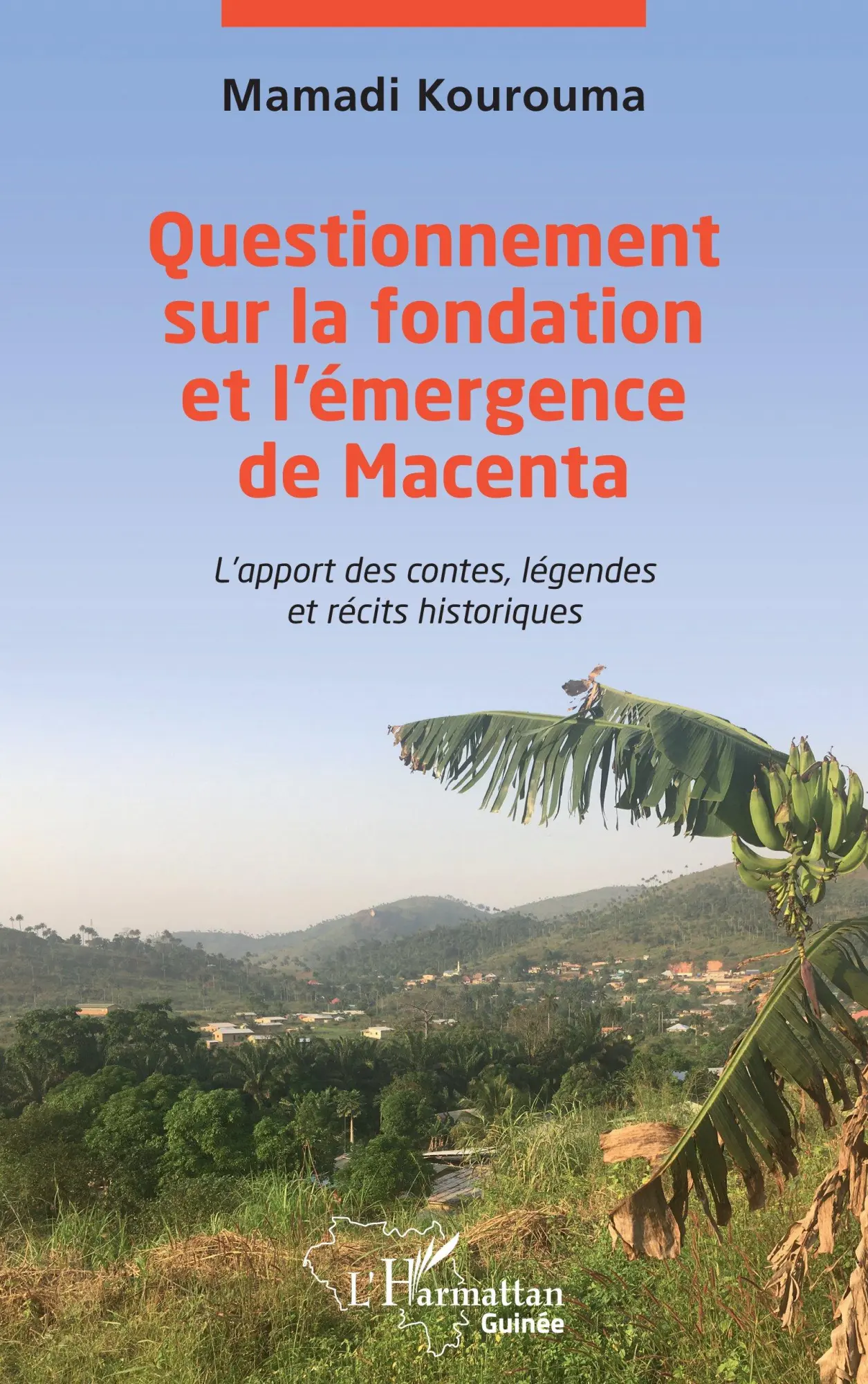 Cover: 9782343256931 | Questionnements sur la fondation et l'émergence de Macenta | Kourouma