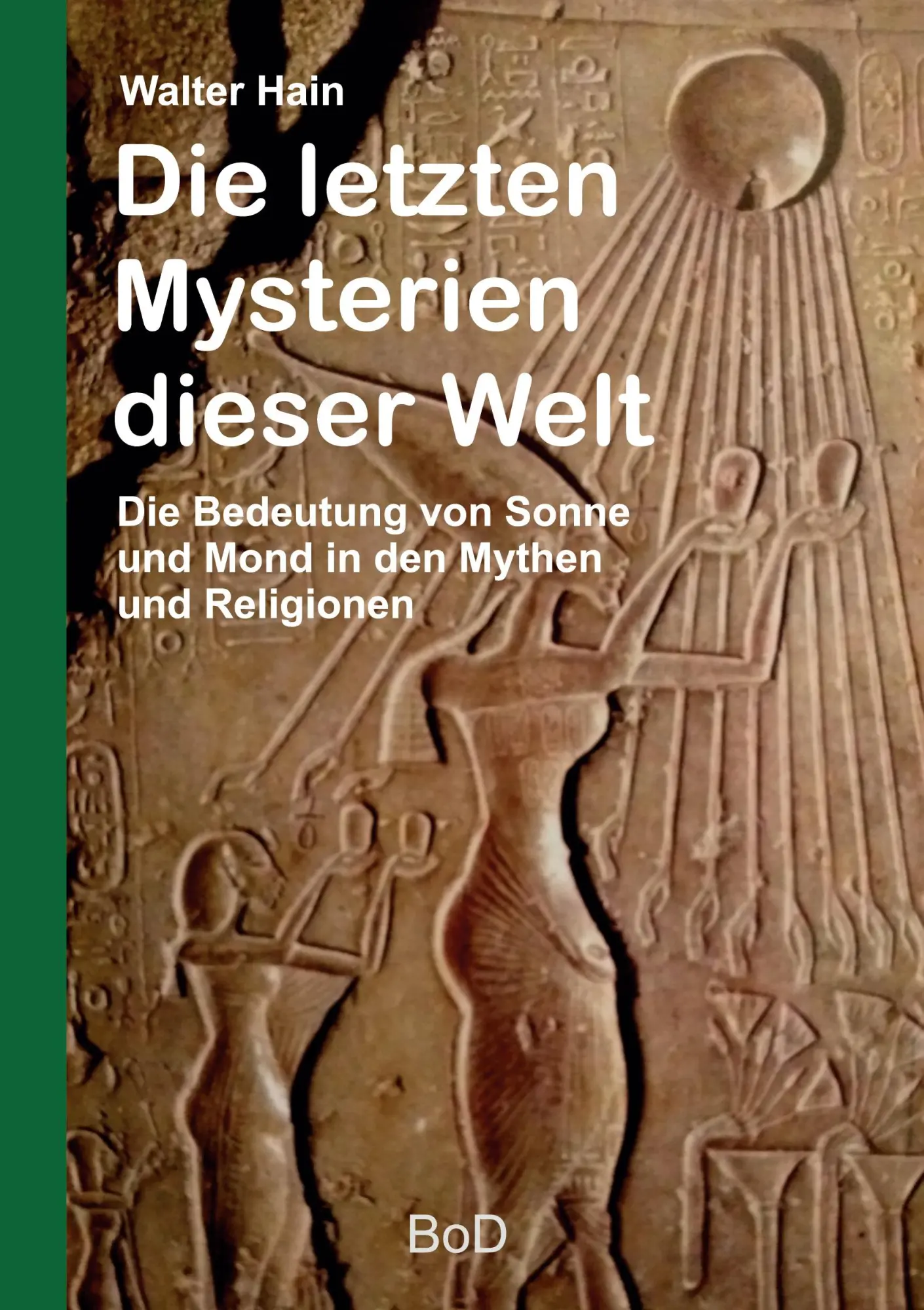 Cover: 9783751966931 | Die letzten Mysterien dieser Welt | Walter Hain | Taschenbuch | 464 S.