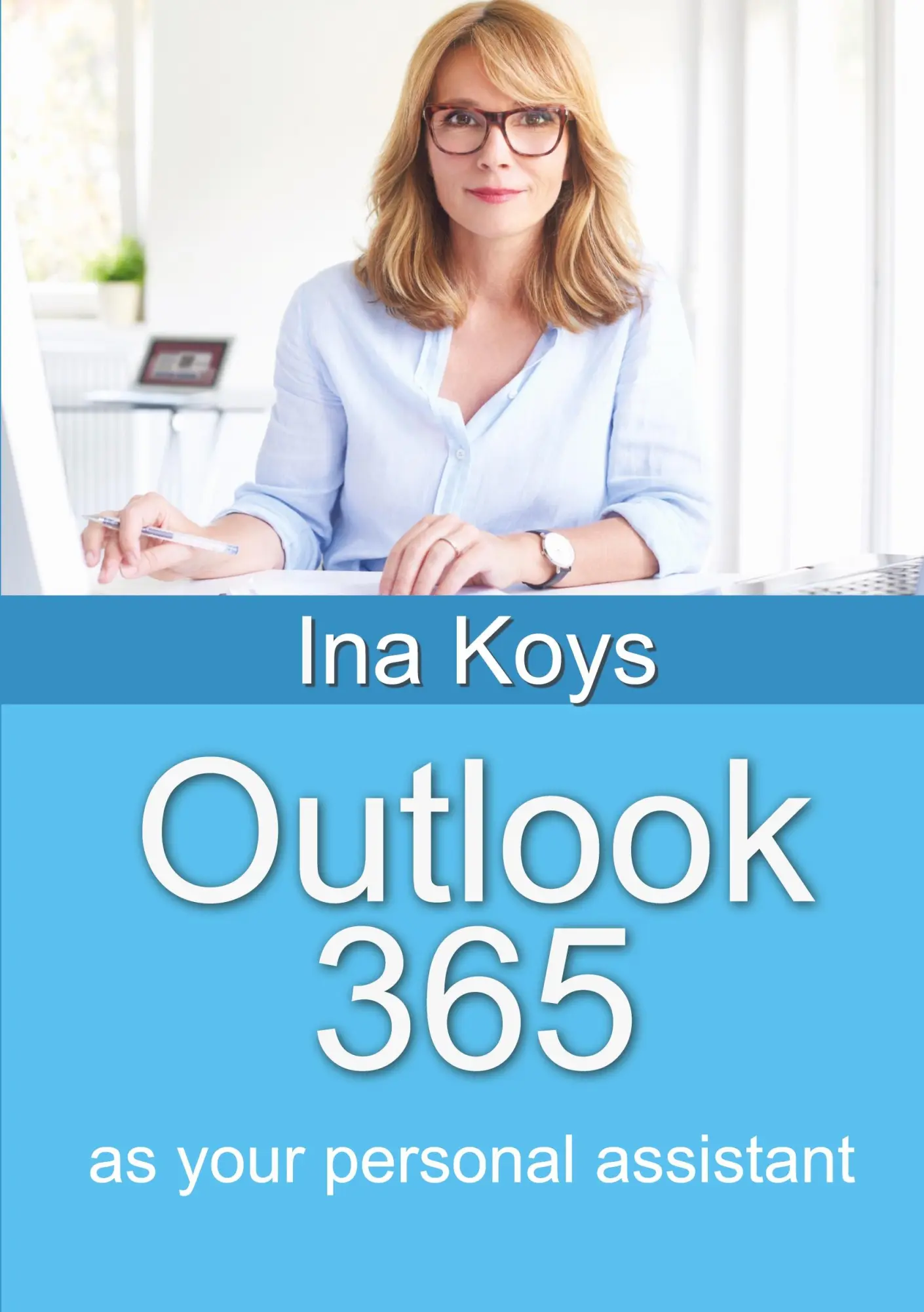 Cover: 9783947536931 | Outlook 365 | as your personal assistant | Ina Koys | Taschenbuch
