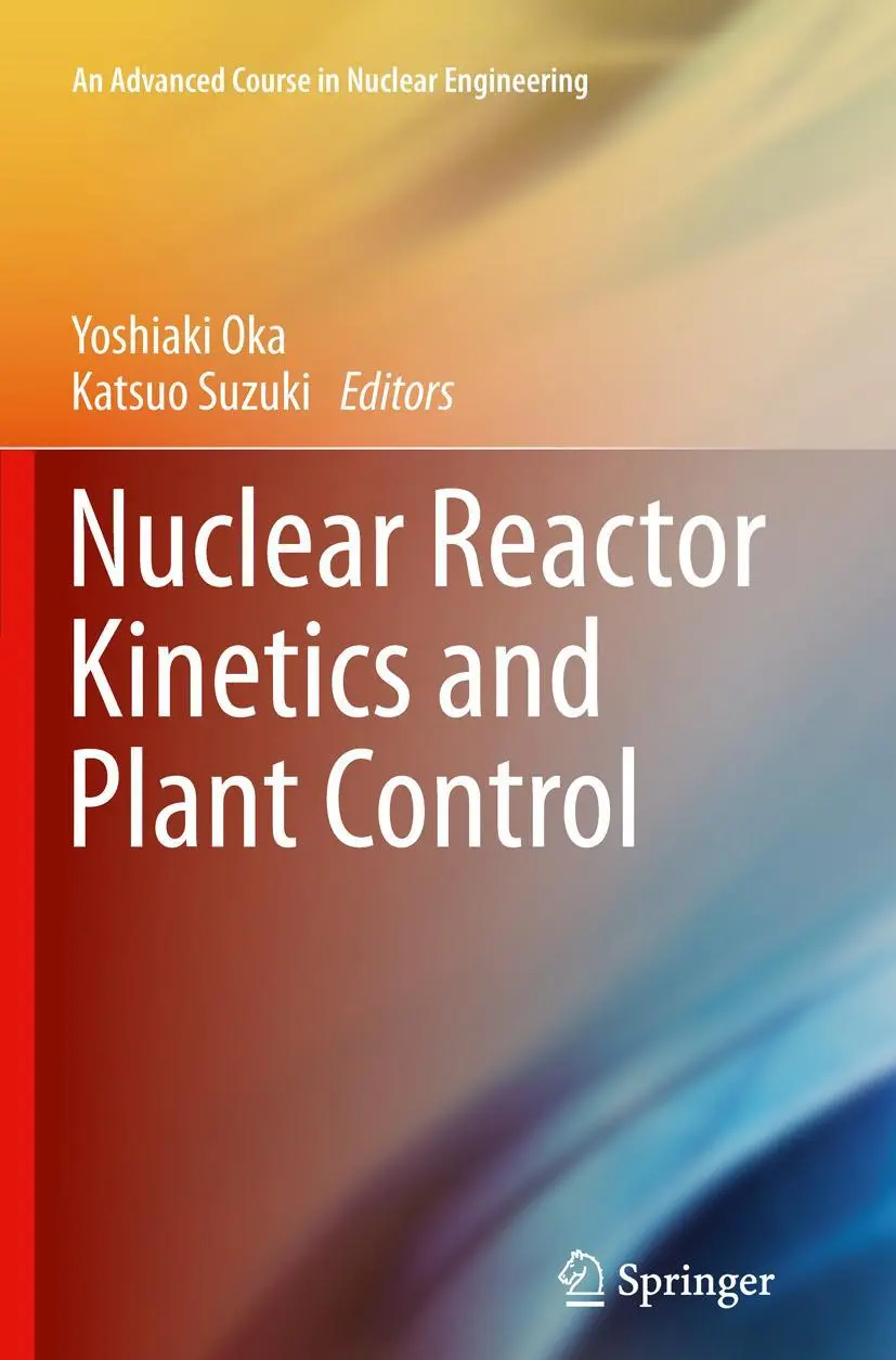 Cover: 9784431546931 | Nuclear Reactor Kinetics and Plant Control | Yoshiaki Oka (u. a.) | xv