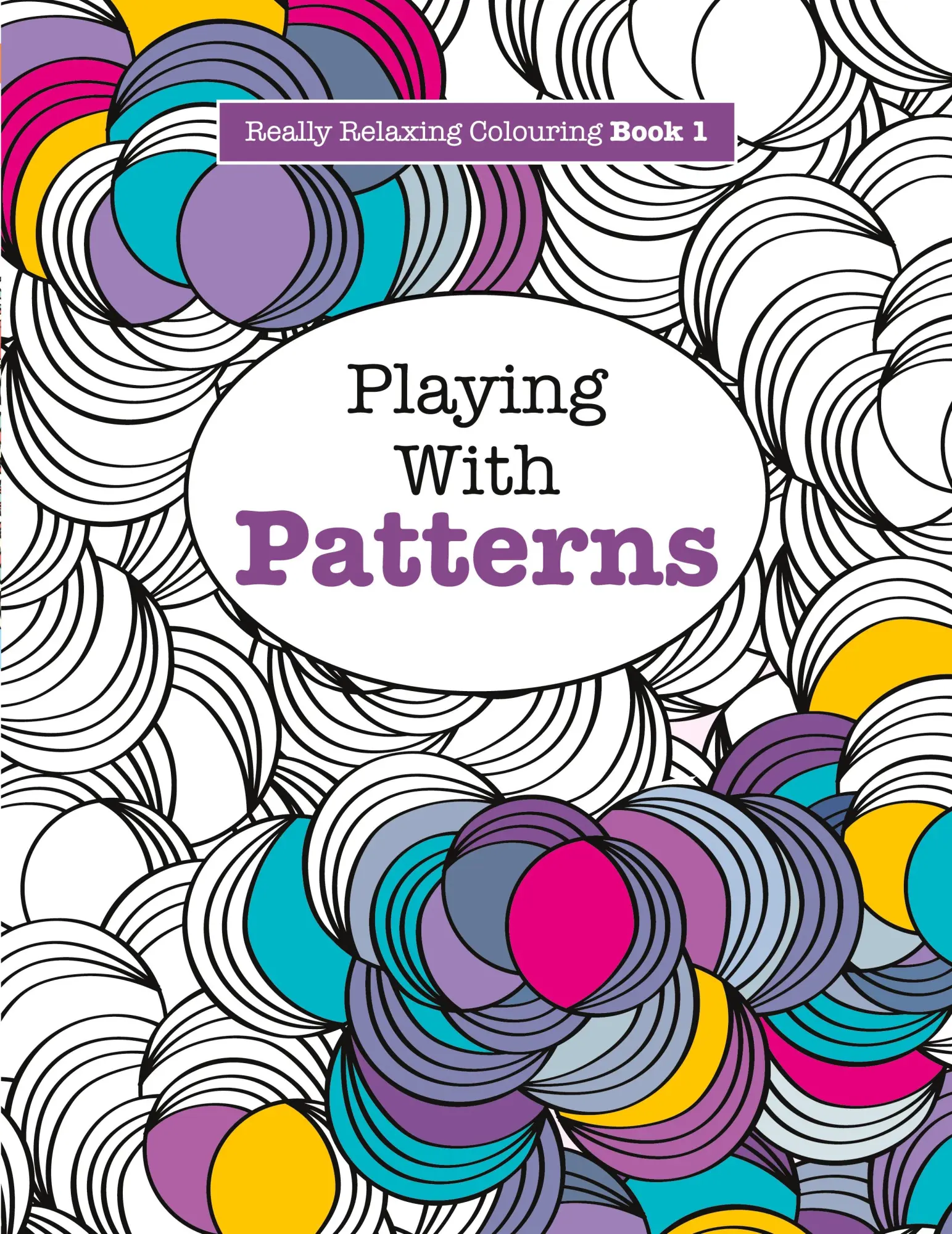 Cover: 9781908707031 | Really RELAXING Colouring Book 1 | Playing with Patterns | James