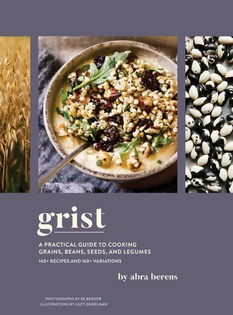 Cover: 9781797207131 | Grist | A Practical Guide to Cooking Grains, Beans, Seeds, and Legumes