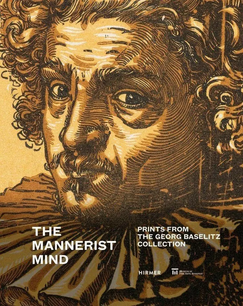 Cover: 9783777447131 | The Mannerist Mind | Prints from the Georg Baselitz Collection | Buch