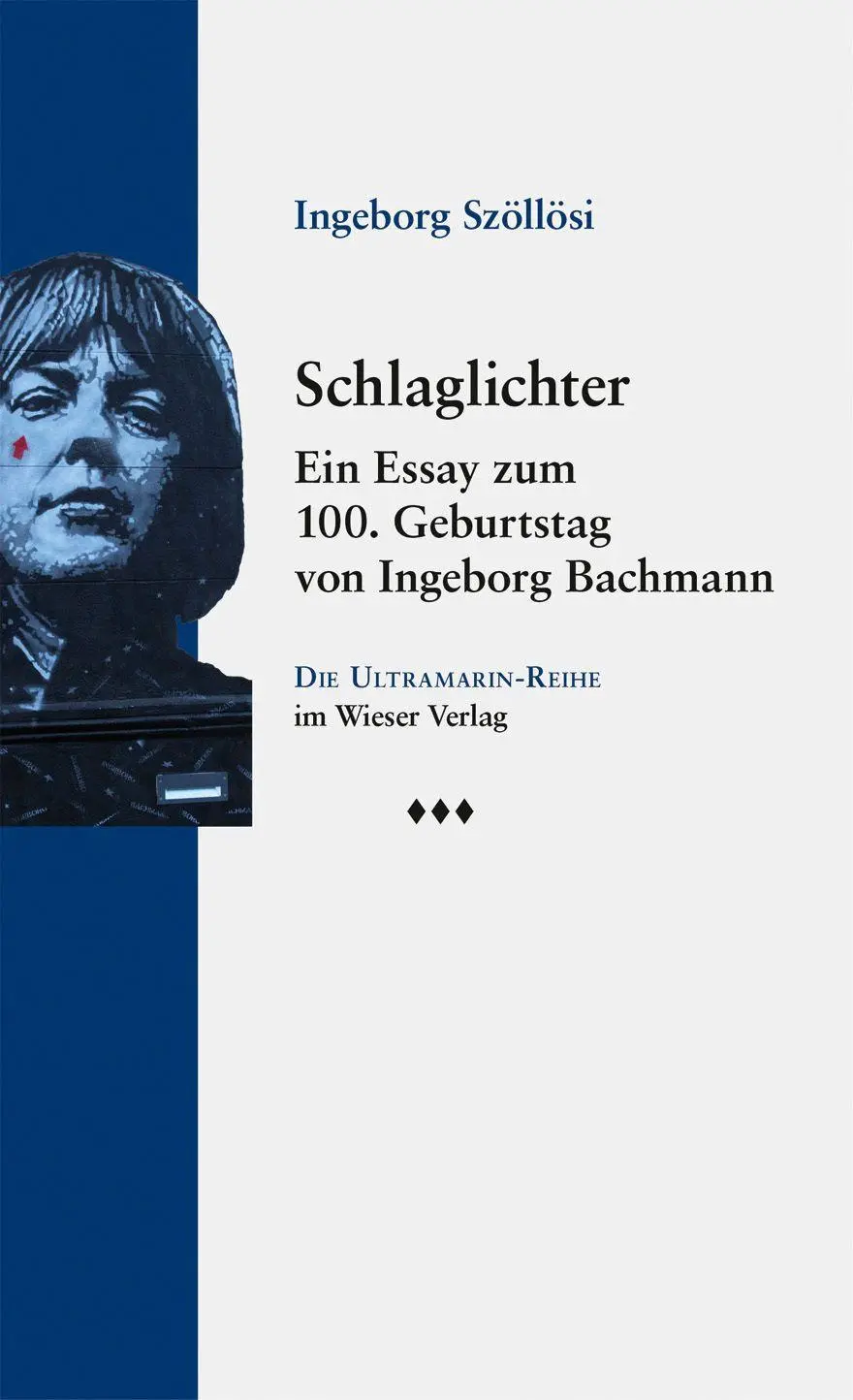 Cover: 9783990297131 | Schlaglichter | Ein Essay zum 100. Geburtstag von Ingeborg Bachmann