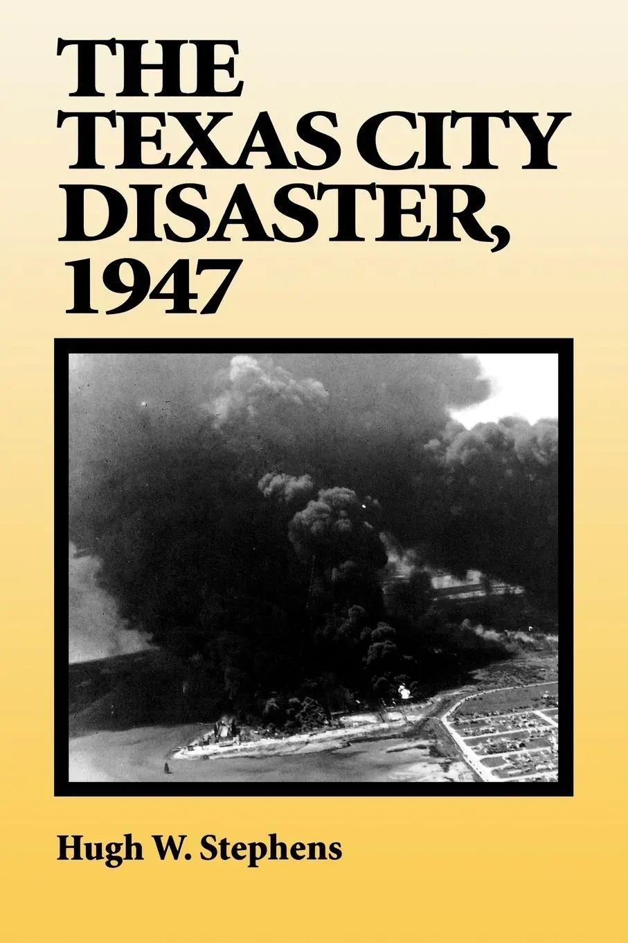 Cover: 9780292777231 | The Texas City Disaster, 1947 | Hugh W. Stephens | Taschenbuch | 1997