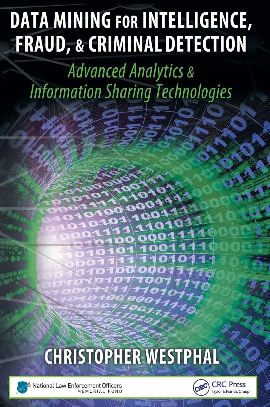 Cover: 9781420067231 | Data Mining for Intelligence, Fraud &amp; Criminal Detection | Westphal