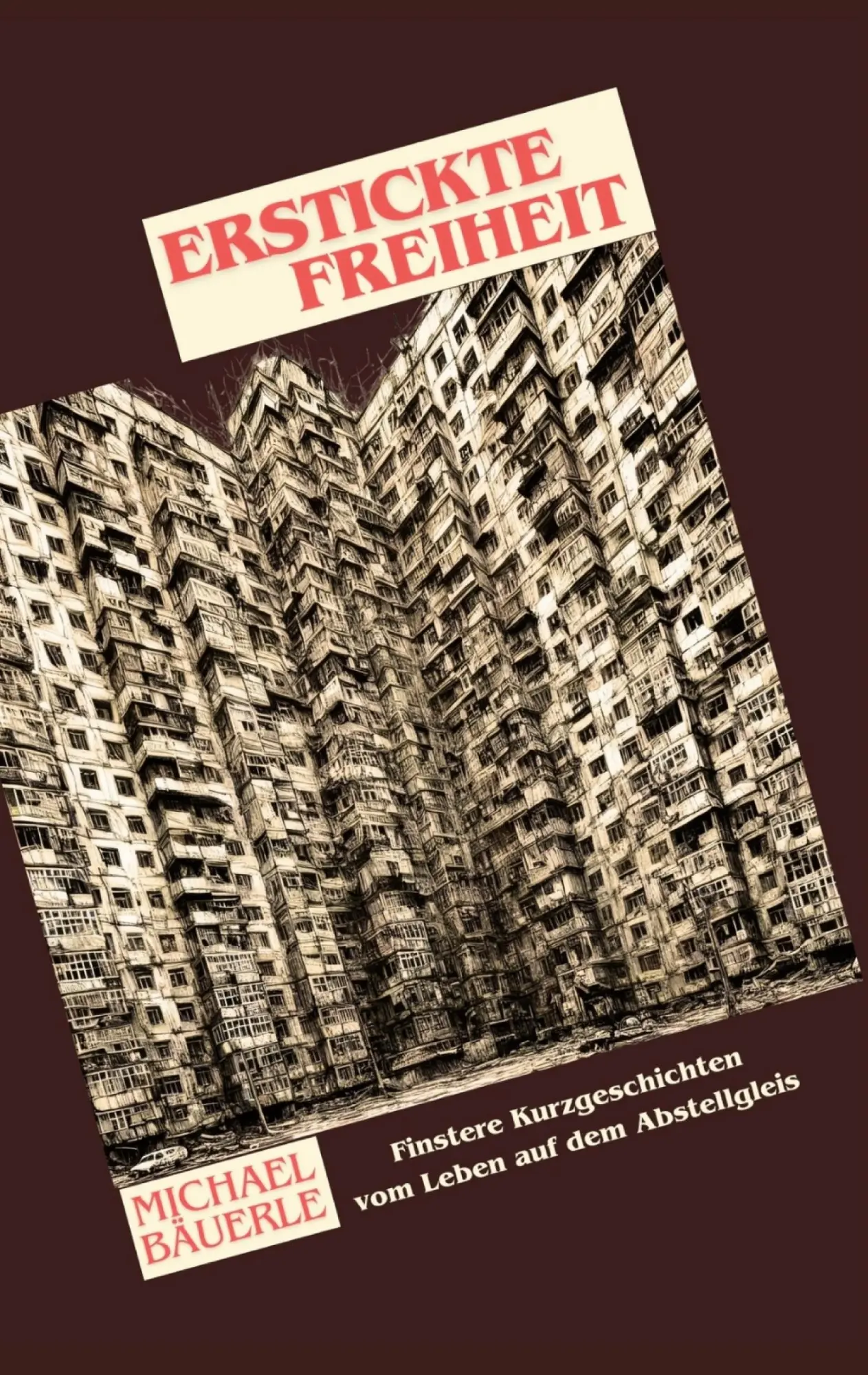 Cover: 9783769377231 | Erstickte Freiheit | Michael Bäuerle | Taschenbuch | 202 S. | Deutsch