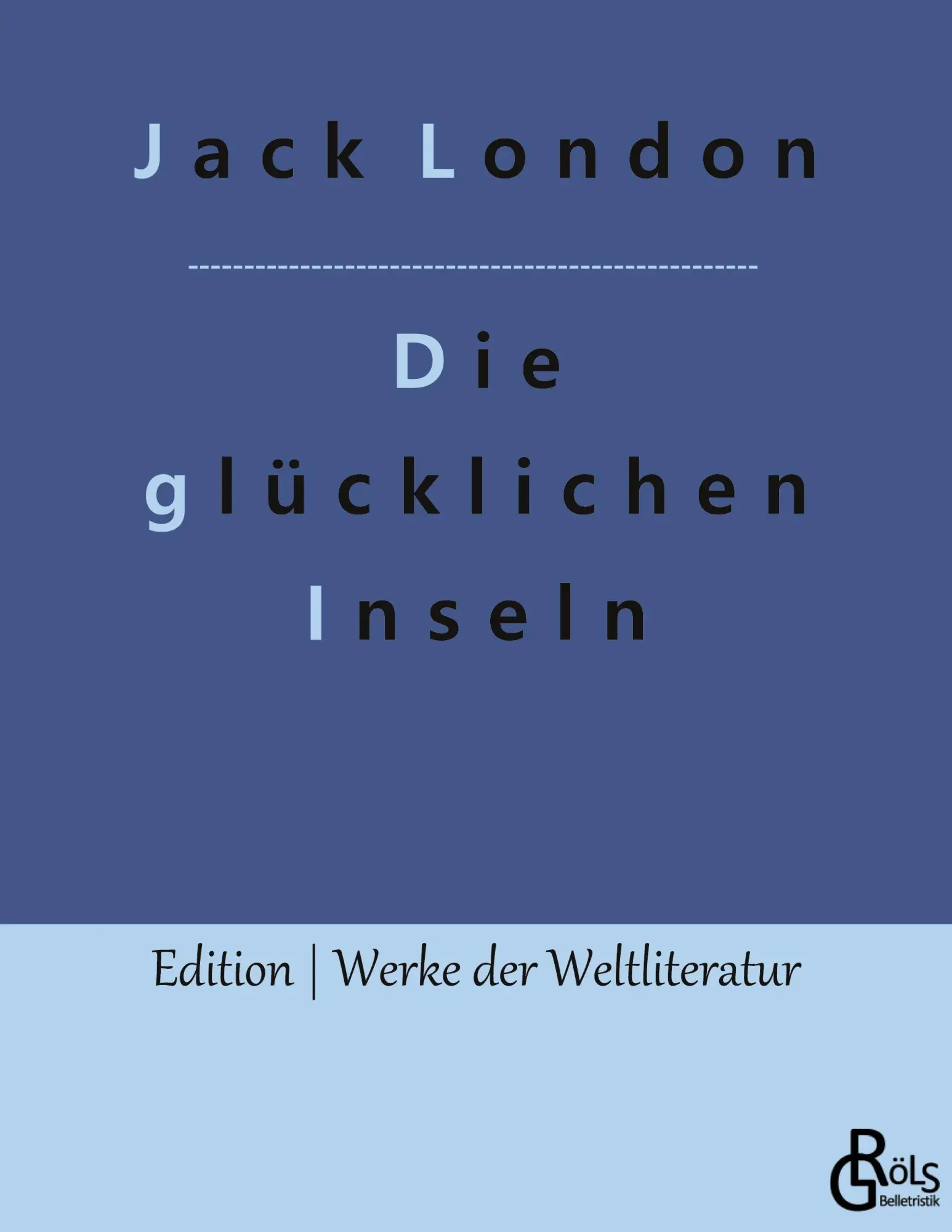 Cover: 9783966377331 | Die glücklichen Inseln | Jack London | Taschenbuch | 140 S. | Deutsch