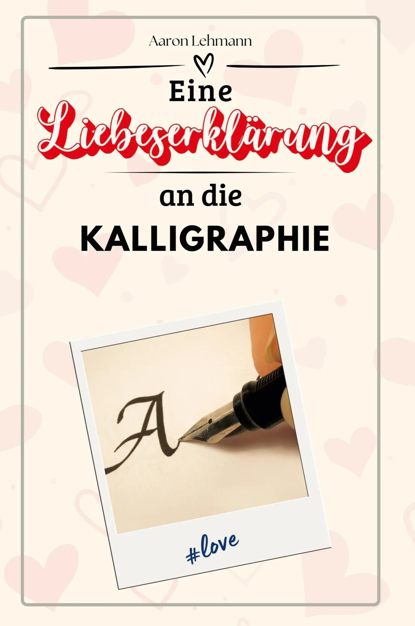 Cover: 9783759147431 | Eine Liebeserklärung an die Kalligraphie | Aaron Lehmann | Taschenbuch