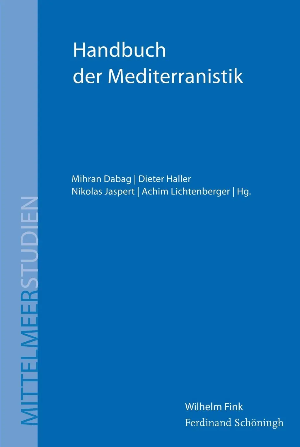 Cover: 9783770557431 | Handbuch der Mediterranistik | Mihran Dabag | Buch | 565 S. | Deutsch