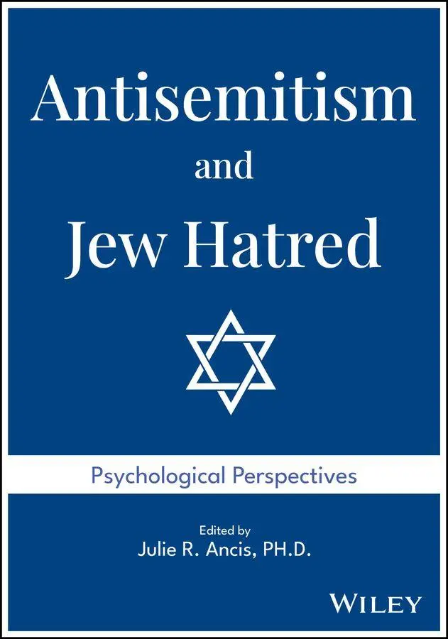 Antisemitism and Jew Hatred: Psychological Perspectives