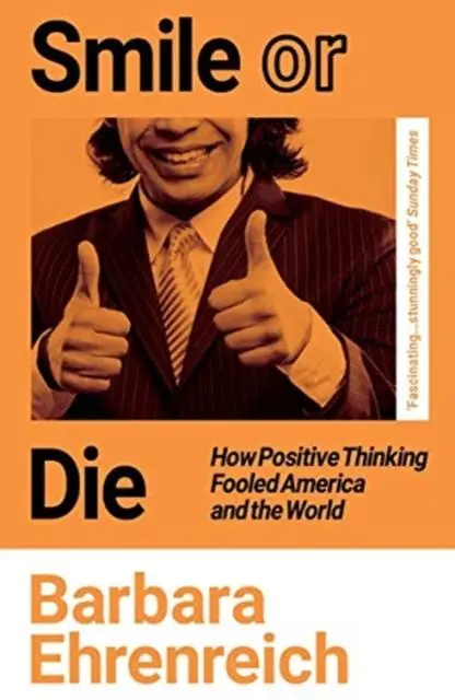 Cover: 9781783787531 | Smile Or Die | How Positive Thinking Fooled America and the World