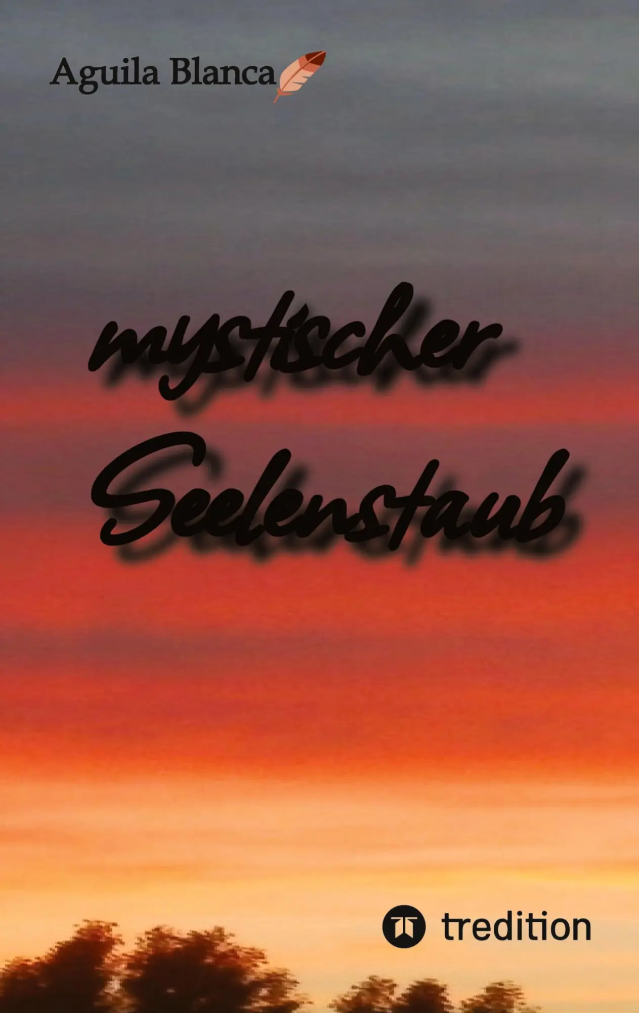 Cover: 9783384827531 | mystischer Seelenstaub | Aguila Blanca | Taschenbuch | 476 S. | 2026