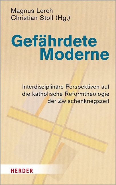 Cover: 9783451387531 | Gefährdete Moderne | Magnus Lerch (u. a.) | Buch | 384 S. | Deutsch