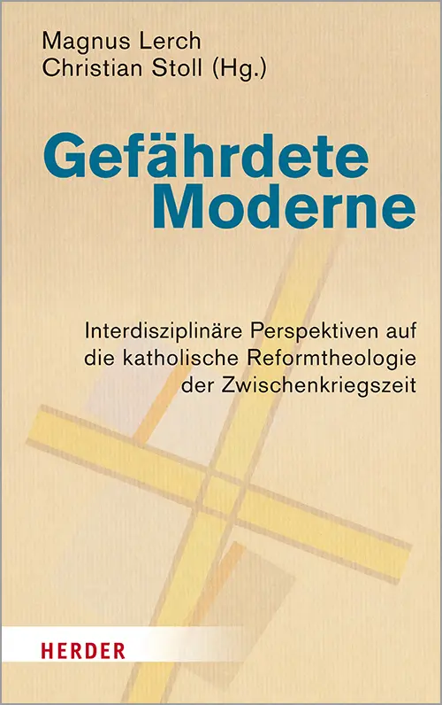 Cover: 9783451387531 | Gefährdete Moderne | Magnus Lerch (u. a.) | Buch | 384 S. | Deutsch