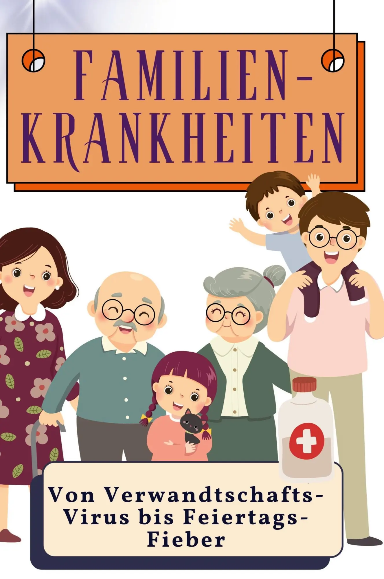 Cover: 9783759137531 | Familien-Krankheiten | Von Verwandtschafts-Virus bis Feiertags-Fieber