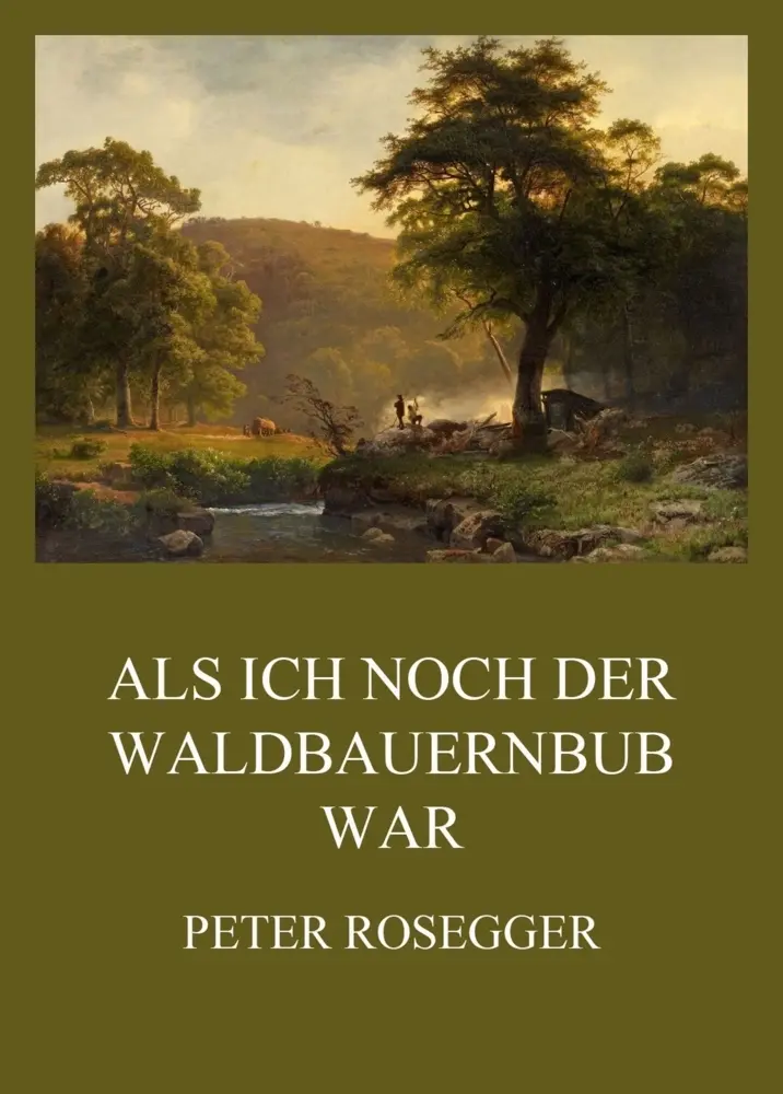Cover: 9783988687531 | Als ich noch der Waldbauernbub war | Peter Rosegger | Taschenbuch