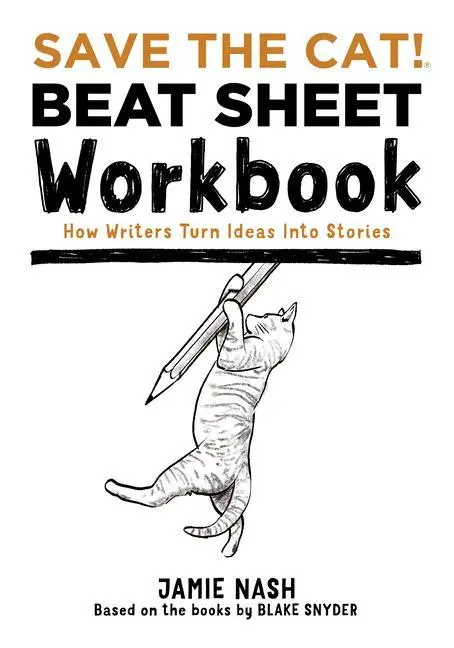 Cover: 9780984157631 | Save the Cat!(r) Beat Sheet Workbook: How Writers Turn Ideas Into...
