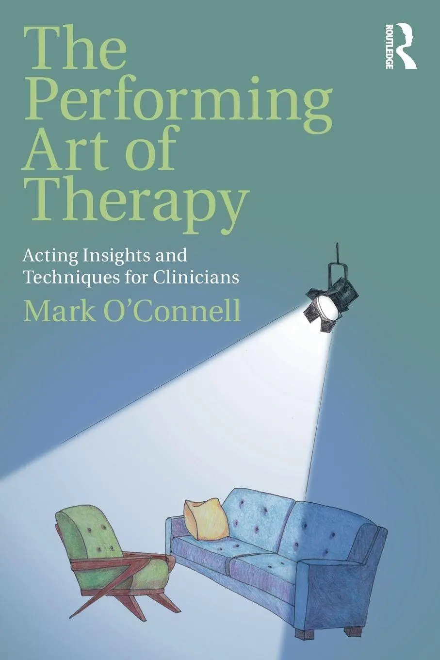 Cover: 9781138737631 | The Performing Art of Therapy | Mark O'Connell | Taschenbuch | 2019