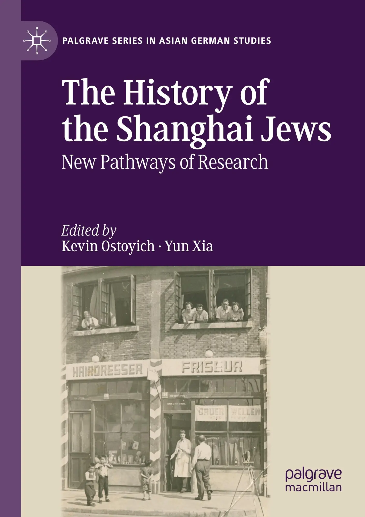 The History of the Shanghai Jews: New Pathways of Research (Palgrave Series in Asian German Studies)