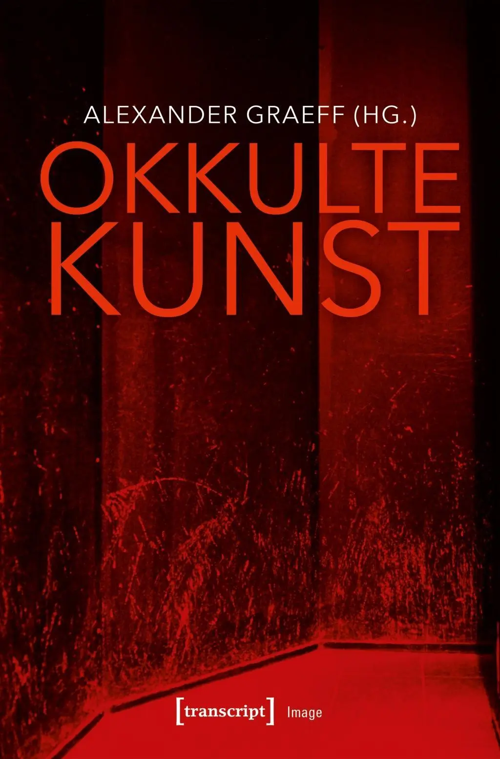 Cover: 9783837647631 | Okkulte Kunst | Image 155 | Alexander Graeff | Taschenbuch | 254 S.