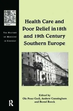 Cover: 9781138277731 | Health Care and Poor Relief in 18th and 19th Century Southern Europe