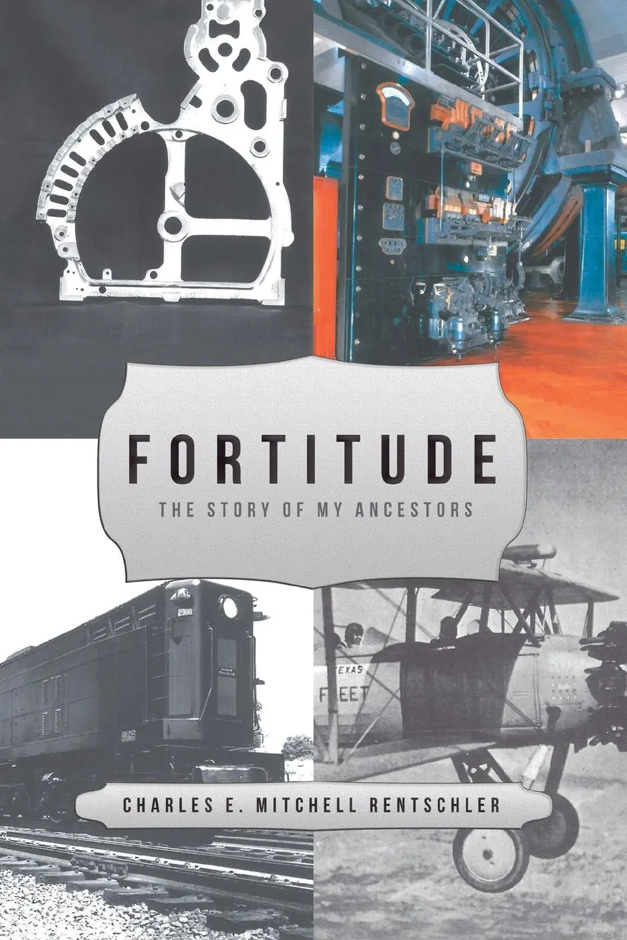 Cover: 9781546227731 | Fortitude | The Story of My Ancestors | Charles E. Mitchel Rentschler