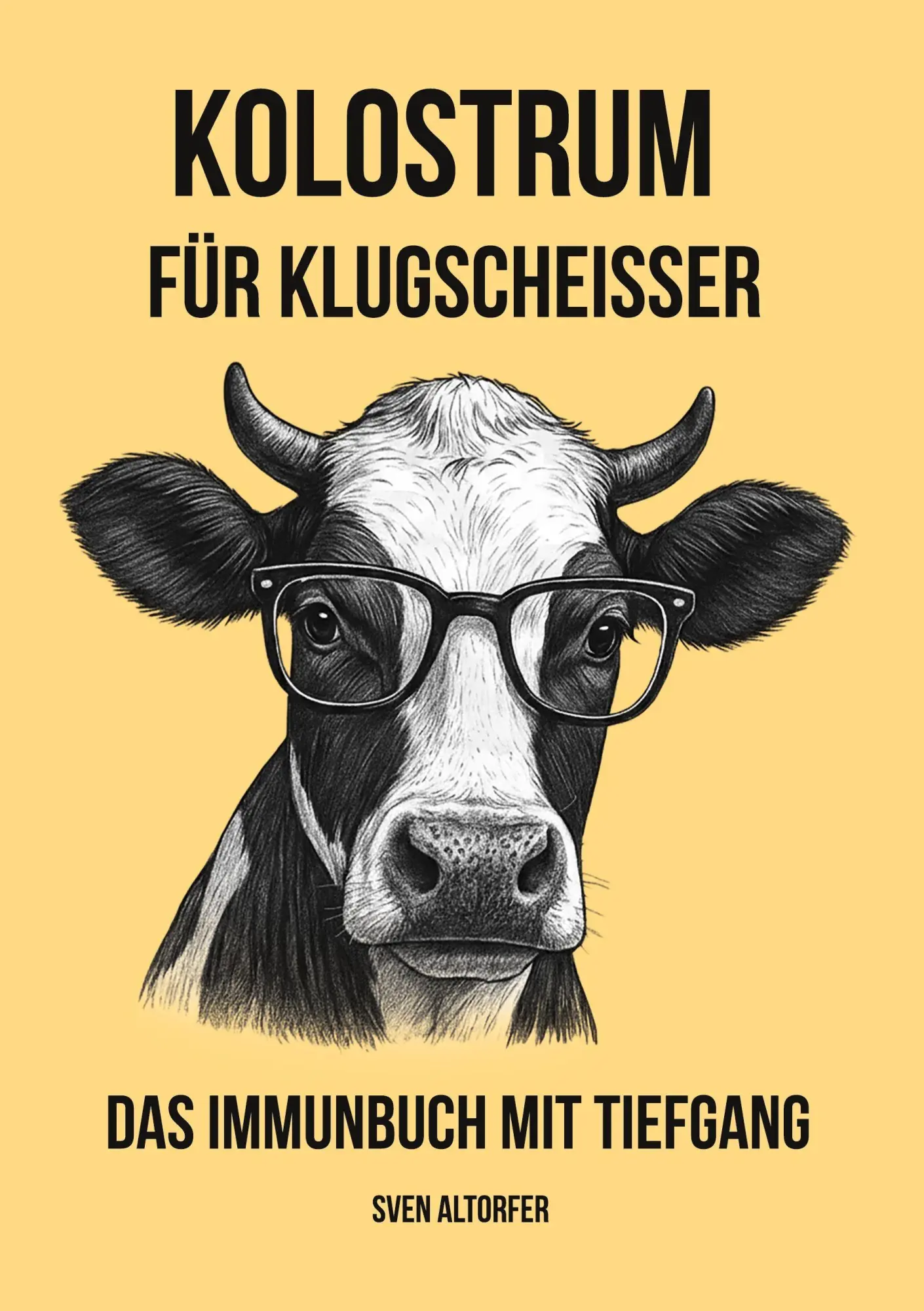 Cover: 9783696377731 | Kolostrum für Klugscheisser | Das Immunbuch mit Tiefgang | Altorfer