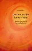 Cover: 9783833437731 | Dorthin, wo die Sonne scheint | Roman eines neuen Lebensabschnitts