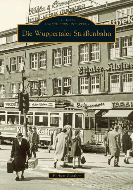 Cover: 9783897027831 | Die Wuppertaler Straßenbahn | Herbert Günther | Taschenbuch | Deutsch