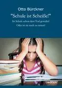 Cover: 9783849117931 | "Schule ist Scheiße!" | Otto Bürckner | Taschenbuch | Paperback | 2013