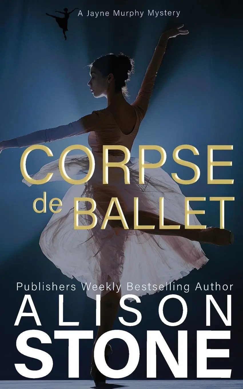 Cover: 9781964598031 | Corpse de Ballet | A Jayne Murphy Mystery | Alison Stone | Taschenbuch