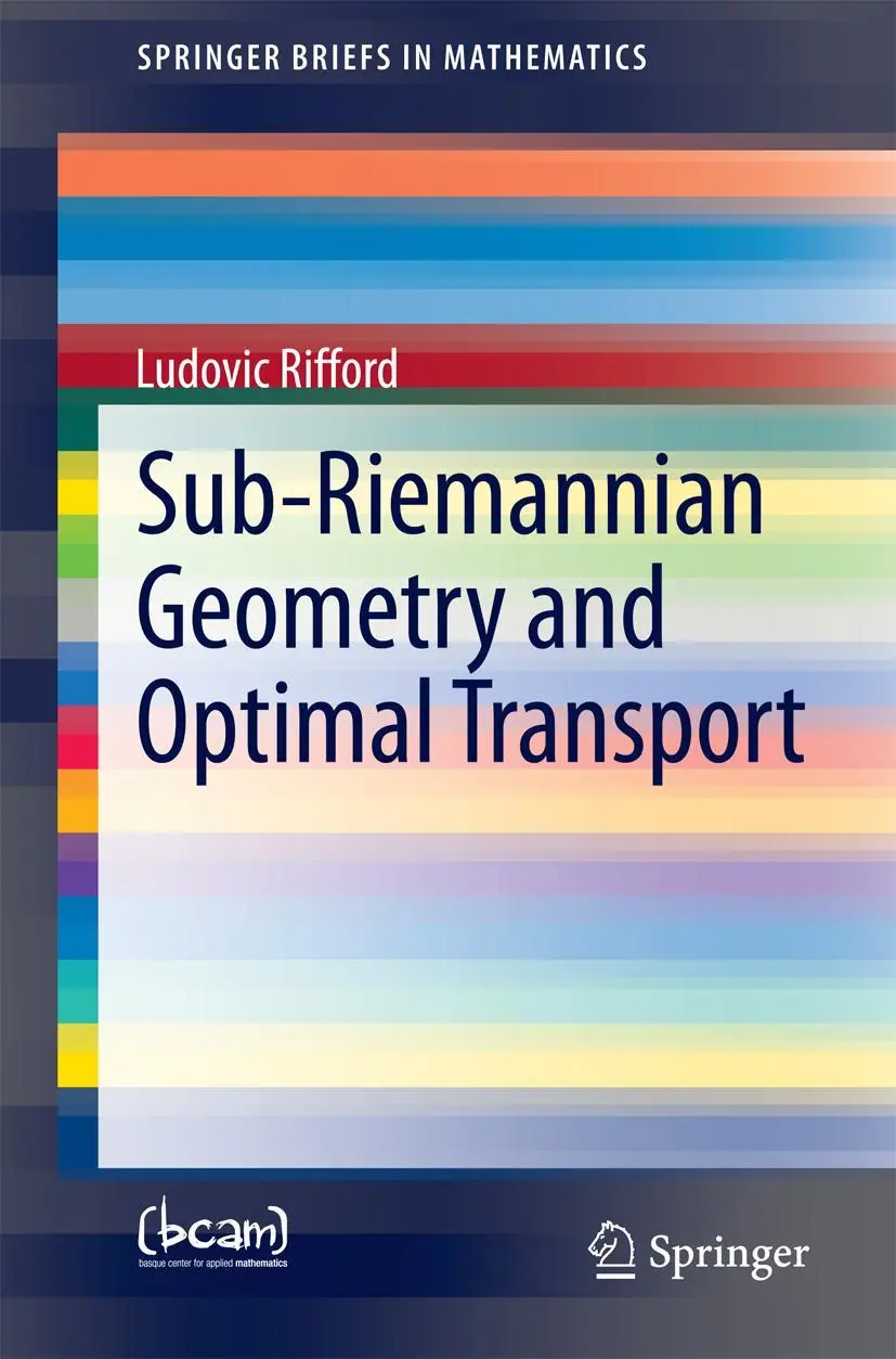 Cover: 9783319048031 | Sub-Riemannian Geometry and Optimal Transport | Ludovic Rifford | Buch