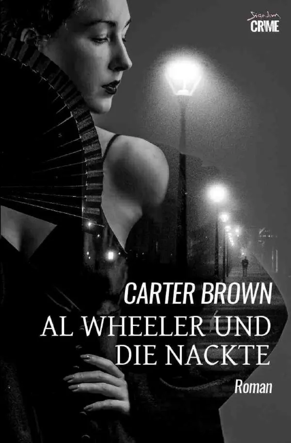 Cover: 9783565018031 | Al Wheeler und die Nackte | Der Crime-Noir-Klassiker!. DE | Brown