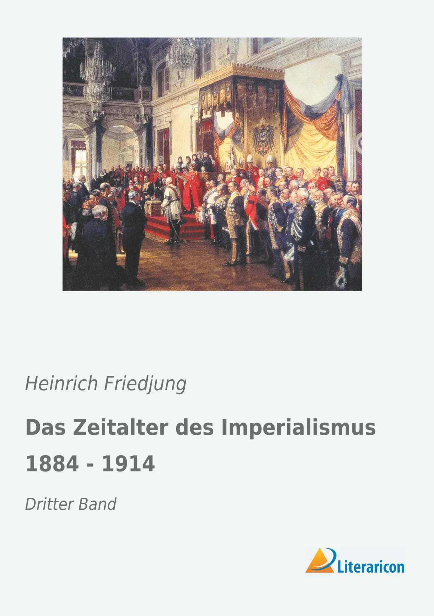 Cover: 9783959138031 | Das Zeitalter des Imperialismus 1884 - 1914 | Dritter Band | Friedjung