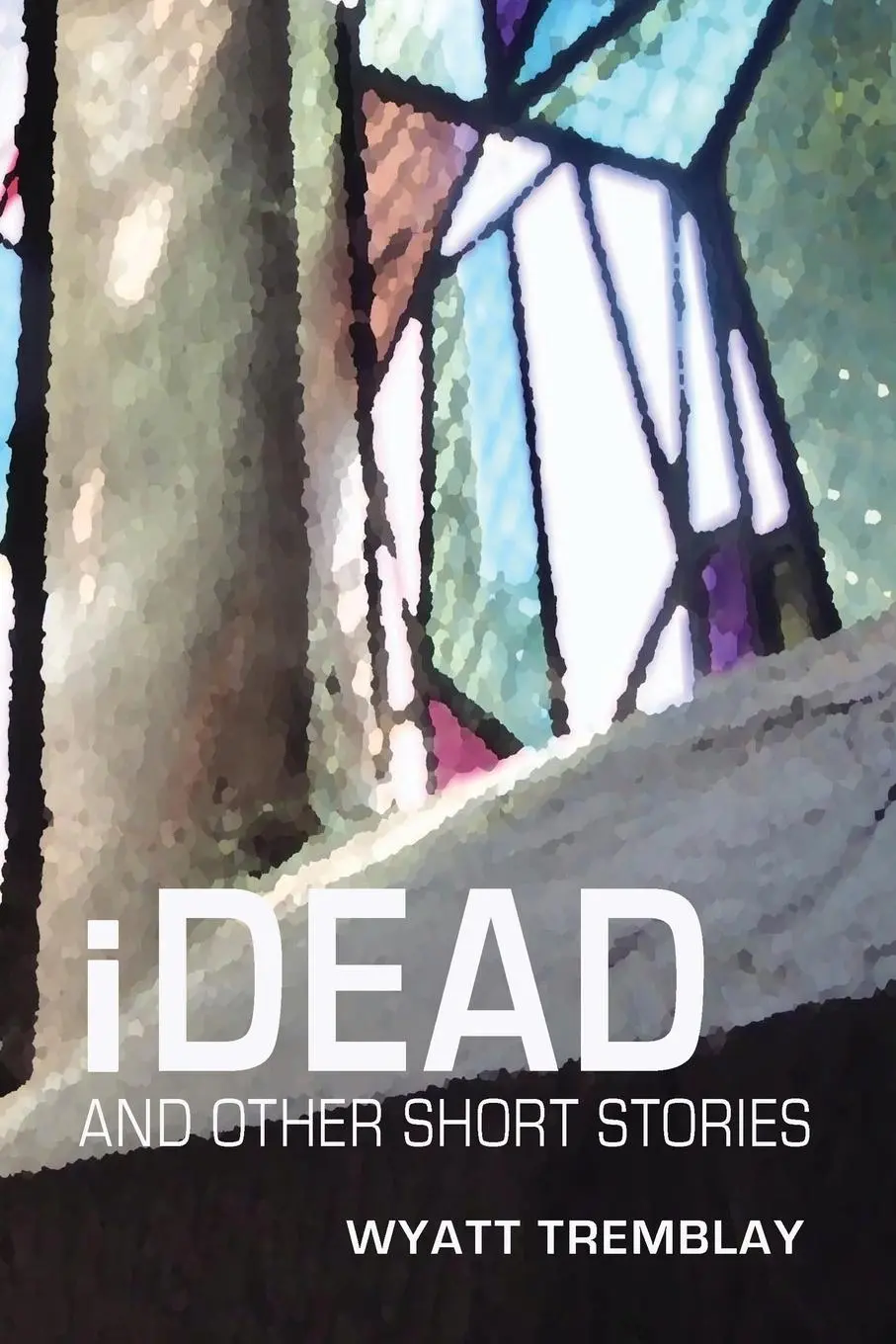 Cover: 9781778088131 | iDead and other short stories | Wyatt Tremblay | Taschenbuch | 2022