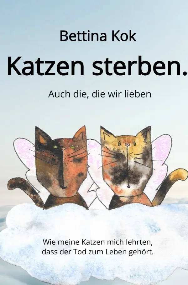 Cover: 9783753108131 | Katzen sterben. | Auch die, die wir lieben | Bettina Kok | Taschenbuch