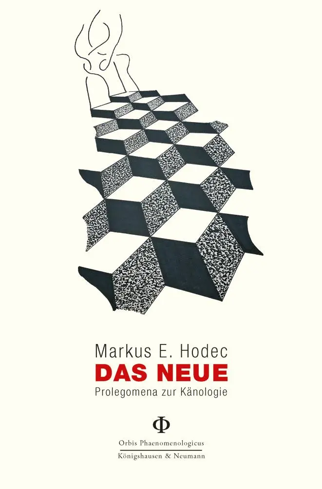Cover: 9783826088131 | Das Neue | Prolegomena zur Känologie | Markus E. Hodec | Taschenbuch
