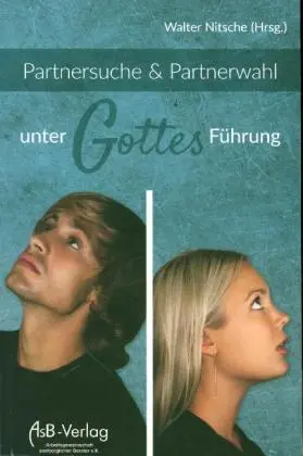 Cover: 9783935368131 | Partnersuche &amp; Partnerwahl unter Gottes Führung | Walter Nitsche