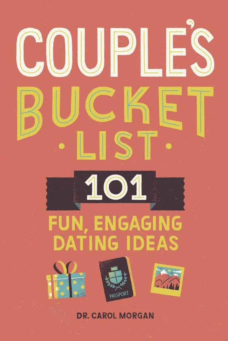 Cover: 9781648768231 | Couple's Bucket List | 101 Fun, Engaging Dating Ideas | Carol Morgan
