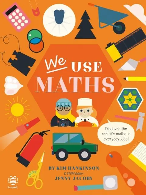 Cover: 9781913918231 | We Use Maths | Discover the Real-Life Maths in Everyday Jobs! | Buch