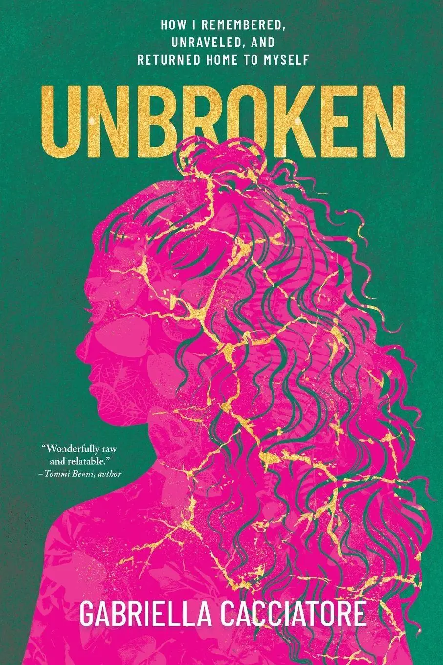 Cover: 9781957408231 | Unbroken | How I Remembered, Unraveled, and Returned Home to Myself