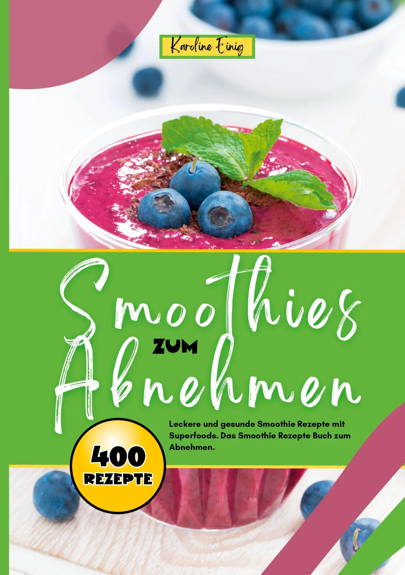 Cover: 9783384378231 | Smoothies zum Abnehmen- 400 Power Rezepte | Karoline Einig | Buch